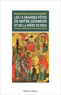 Les 12 Grandes Fêtes de Notre Seigneur et de la Mère de Dieu