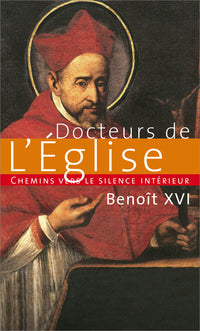 Chemins vers le silence intérieur avec les Docteurs de l'Église