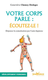 Votre corps parle : Ecoutez-le !