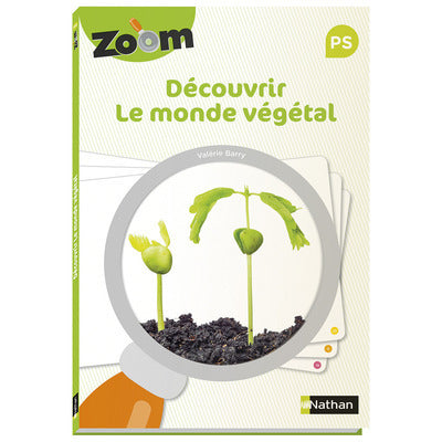 Guide Zoom - Découvrir le monde végétal PS