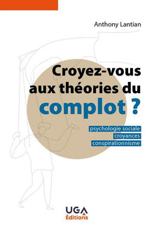 Croyez-vous aux théories du complot ?