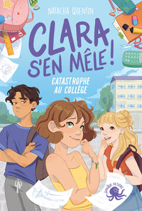 Clara s'en mêle - Catastrophe au collège