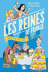 100 % Bio - Les Reines de France vues par une ado