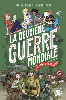 100 % Vrai - La Deuxième Guerre mondiale racontée par des ados