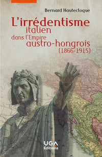 L'irrédentisme italien dans l'Empire austro-hongrois