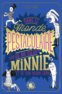 Le Monde pestaculaire de ma soeur Minnie