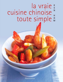 La vraie cuisine chinoise toute simple
