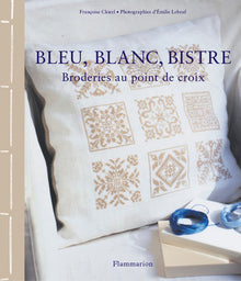 Bleu, blanc, bistre, broderies au point de croix