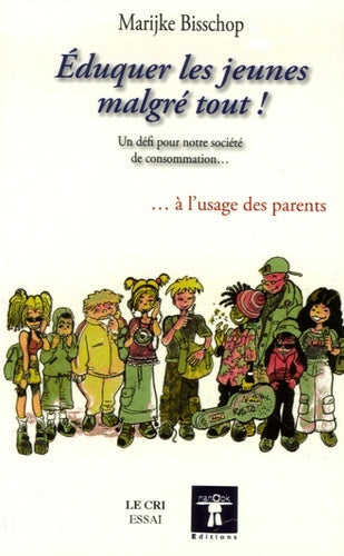 Éduquer les jeunes malgré tout ! à l'usage des parents