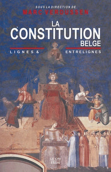 La constitution belge. lignes et entrelignes
