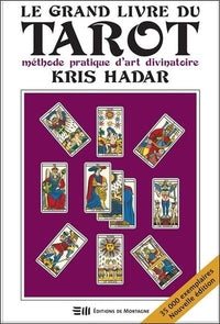 Le grand livre du tarot - Méthode pratique d'art divinatoire