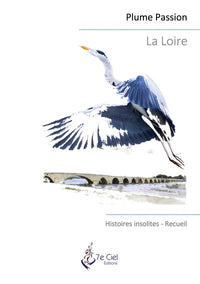 La Loire: Histoires insolites
