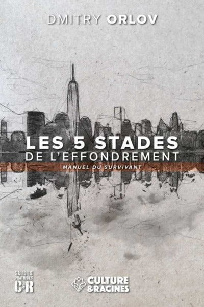 Les cinq stades de l'effondrement: Guide du survivant