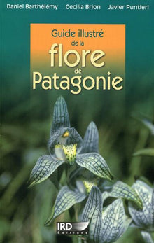 Guide illustré de la flore de Patagonie