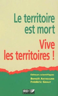 Le territoire est mort: Vive les territoires !