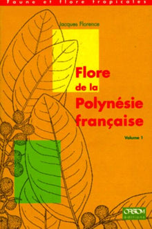 Flore de la Polynésie française - volume 1