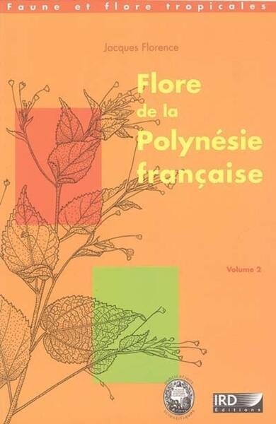 Flore de la Polynésie française - volume 2