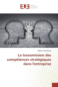 La transmission des compétences stratégiques dans l'entreprise
