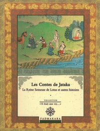 LES CONTES DE JATAKA LA REINE SEMEUSE DE LOTIS ET AUTRES HISTOIRES - VOL 4