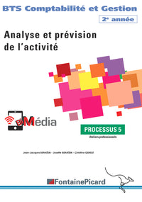 Analyse et prévision de l'activité BTS Comptabilité et Gestion 2e année: Processus 5 Ateliers professionnels