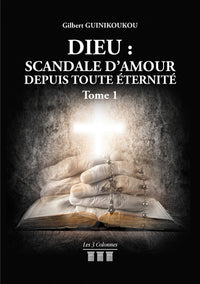 Dieu : scandale d'amour depuis toute éternité