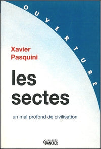 Les sectes - Un mal profond de civilisation