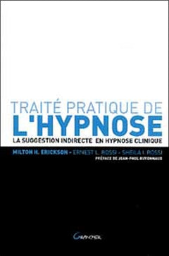 Traité pratique de l'hypnose - La suggestion indirecte en hypnose clinique