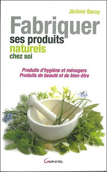 Fabriquer ses produits naturels chez soi