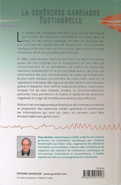 La cohérence cardiaque émotionnelle - Transformer les informations qui vont du coeur au cerveau pour être moins réactif, plus serein, plus efficace