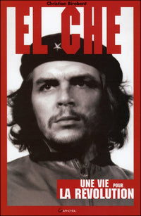 el che - une vie pour la révolution