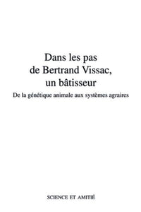 Dans les pas de Bertrand Vissac, un bâtisseur