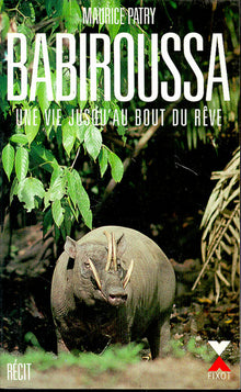 Babiroussa une vie jusqu'au bout du rêve