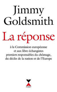 La réponse - à la Commission européenne et au libre-échangistes premiers responsables du chôma