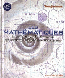 Les 100 plus grandes découvertes qui ont changé l'histoire des mathématiques