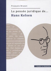 La pensée juridique de... Hans Kelsen