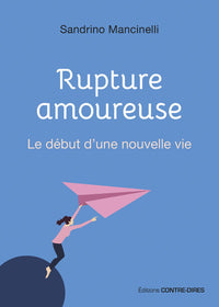 Rupture amoureuse - Le début d'une nouvelle vie