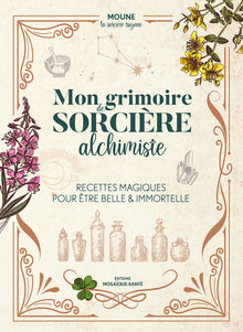 Mon grimoire de sorcière alchimiste