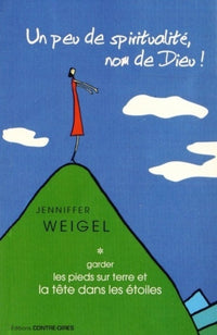 Un peu de spiritualité, nom de Dieu !