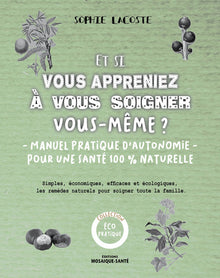 Et si vous appreniez à vous soigner vous-même ?