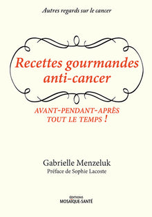 Recettes gourmandes anti-cancer