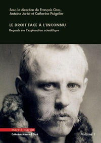 Le droit face à l'inconnu. Tome 1
