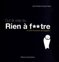 Sur la voie de Rien à f**tre