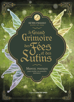 Le grand grimoire des fées et des lutins - Manuel pratique pour révéler vos pouvoirs intérieurs