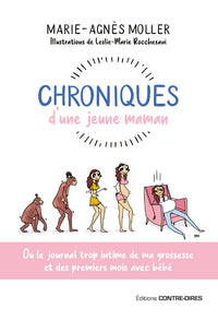 Chroniques d'une jeune maman - Ou le journal trop intime de ma grossesse et des premiers mois