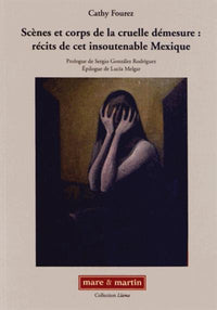 Scènes et corps de la cruelle démesure