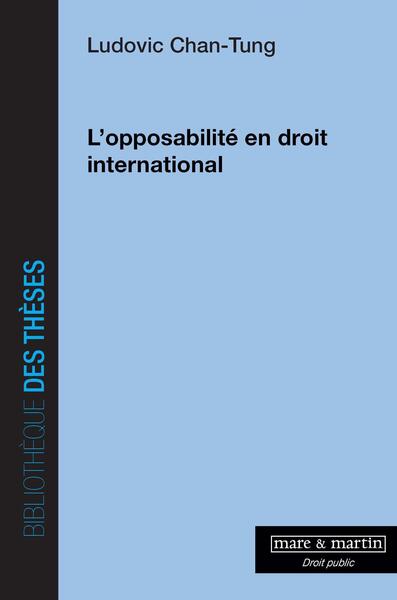 L'opposabilité en droit international