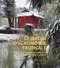 Le jardin d'agronomie tropicale