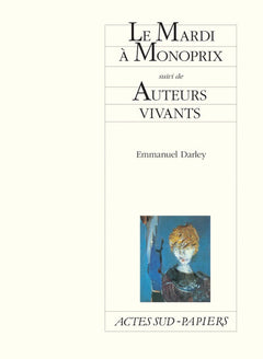 Le Mardi à Monoprix suivi de Auteurs vivants