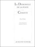 La demoiselle de la poste, suivi de chaleur