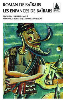 Roman de Baïbars 1 - Les enfances de Baibars